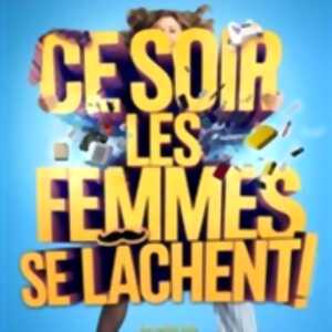 photo Ce Soir les Femmes se Lâchent - Tournée