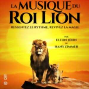 photo La Musique du Roi Lion - Live in Concert