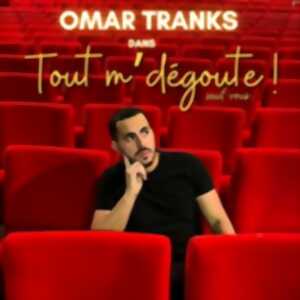 photo Omar Tranks - Tout m'Dégoute Sauf Vous !