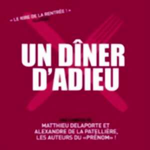 Un Dîner d'Adieu - Café-Théâtre Les 3T d'A Côté, Toulouse