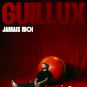 photo Guillux - Jamais Moi