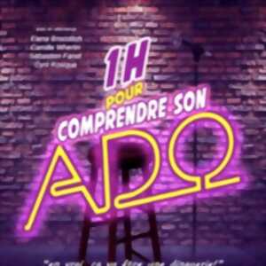 photo 1 Heure pour Comprendre son Ado - Le Montorgueil - Scène des Halles, Paris