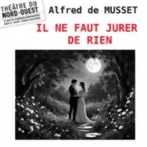 photo Il ne Faut Jurer de Rien - Théâtre du Nord-Ouest - Paris