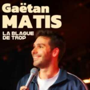 photo Gaëtan Matis - La Blague De Trop