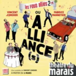 photo Les Fous Alliés 2 ou Alliance(s) - Théâtre du Marais, Paris