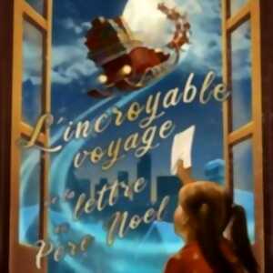 photo L'Incroyable Voyage de la Lettre Au Père Noël