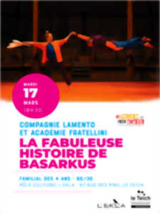 photo La fabuleuse histoire de Basarkus.