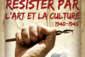 photo Résister par l'Art et la Culture 1940-1945
