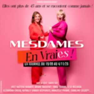 photo Mesdames en Vraies ! On Monte sur Scène-Venez nous voir ! - Tournée
