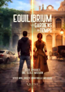 photo Parcours immersif : Equilibrium - Les Gardiens du Temps