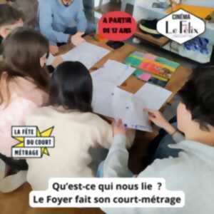 photo Le Foyer fait son court-métrage : Qu'est-ce qui nous lie?