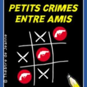 photo Petits Crimes Entre Amis - Le Théâtre de Jeanne, Nantes