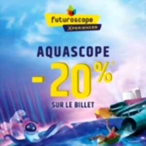 photo Aquascope Billet Daté - Offre Réouverture