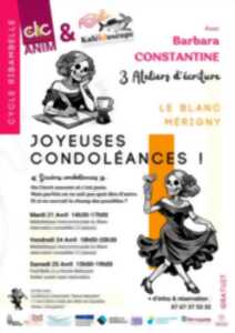 photo Ateliers d'ecriture: Joyeuses condoléances !