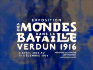 photo Exposition - Des mondes dans la bataille : Verdun 1916