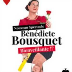 photo Bénédicte Bousquet - Bienveillante !? (Tournée)