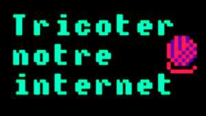 photo Tricoter notre Internet x Hackstub | Cycle NR