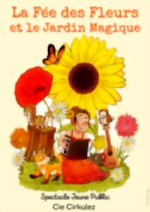 photo LA FÉE DES FLEURS ET LE JARDIN MAGIQUE - PAR LA CIE CIRKULEZ