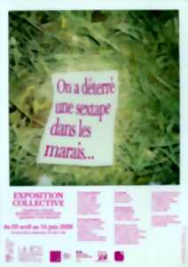 photo Exposition collective « On a déterré une sextape dans les marais… »