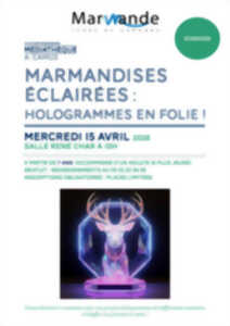 photo Les Marmandises éclairées : Hologramme en folie !