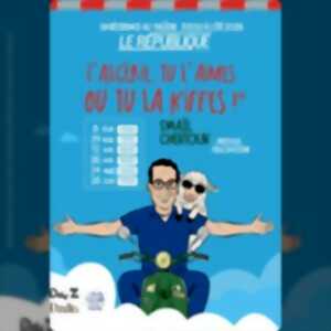 photo Smaïl Chertouk dans L'Algérie, Tu L'aimes Ou Tu La Kiffes ! - Salle Le République - Paris