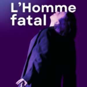 photo L'Homme Fatal - La Comédie St-Michel, Paris