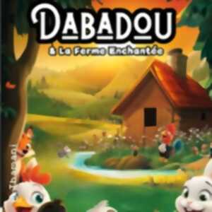 photo Dabadou et la Ferme Enchantée