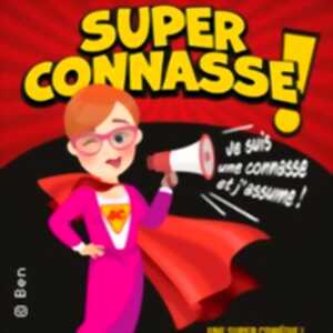 photo Super Connasse ! Je Suis une Connasse et J’Assume !