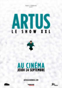 photo Artus – Le show XXL au cinéma