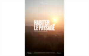 photo Ciné-débat autour du film HABITER LE PAYSAGE