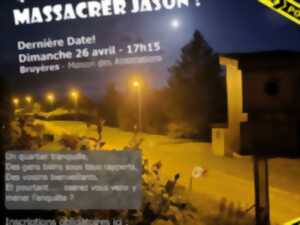 photo Murder Party 'Qui a massacré Jason ?'
