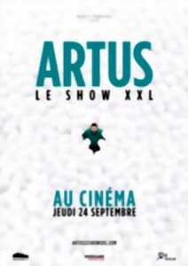 photo CINÉ SPECTACLE: ARTUS / LE SHOW XXL