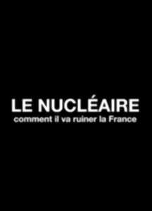 photo CINÉ-DÉBAT - NUCLÉAIRE, COMMENT IL VA RUINER LA FRANCE