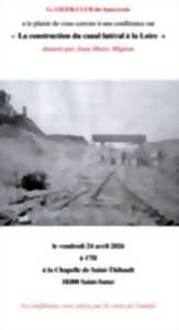 photo [CONFÉRENCE] La construction du canal