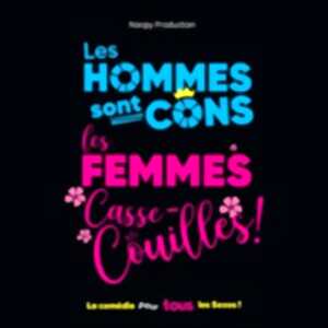 photo Les Hommes sont Cons, les Femmes Casse-Couilles ! - La Comédie Parisienne, Paris