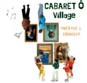 photo Cabaret Ô Village Théâtre et Concert