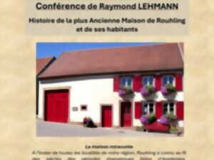 photo Conférence - l'Histoire de la maison la plus ancienne de Rouhling et la vie de ses occupants