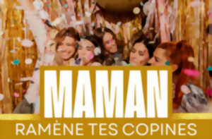 photo Maman, ramène tes copines !
