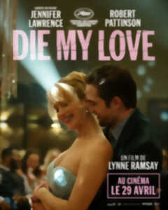 photo Cinéma - Die my love