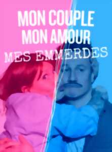 photo Mon couple, mon amour, mes emmerdes !