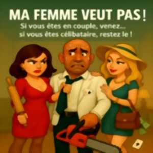 photo Ma Femme Veut Pas ! - Tournée
