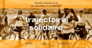 photo Projection du film documentaire « Trajectoire Solidaire » à La Grenze