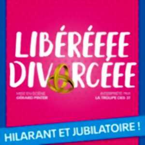 photo Libéréeee Divorcéee - Tournée