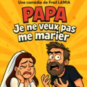photo Papa Je ne Veux pas me Marier