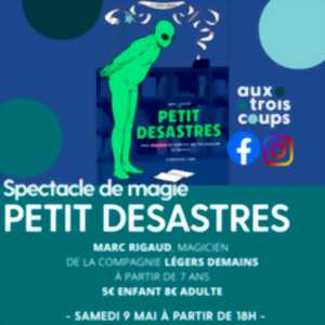 Spectacle de magie : PETIT DESASTRES