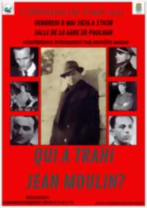CONFERENCE QUI A TRAHI JEAN MOULIN ?
