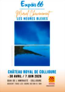 EXPOSITION AU CHÂTEAU ”LES HEURES BLEUES”