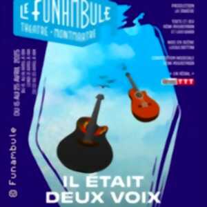 Il Etait Deux Voix - Funambule-Montmartre, Paris