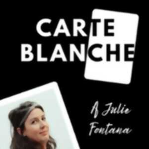 Carte Blanche à Julie Fontana