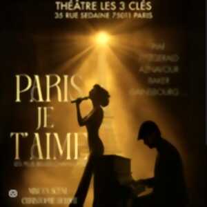 Paris Je T'aime - Théâtre des 3 Clés, Paris